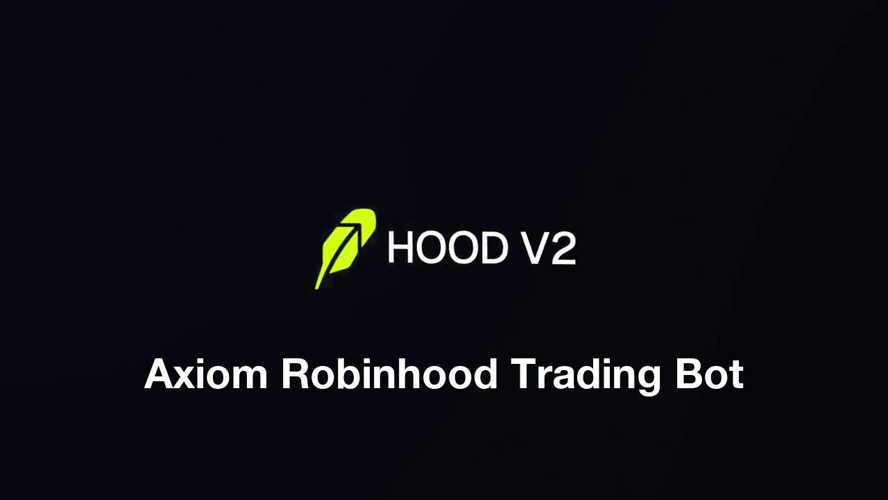 Axiom Robinhood Trading Bot, over the Robinhood HOOD V2 title card